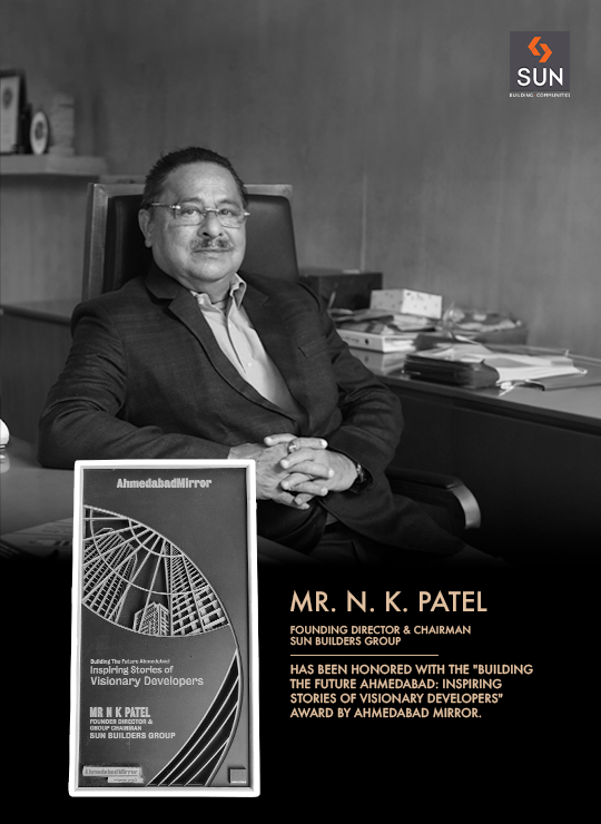 Mr. N. K. Patel founding Director & Chairman Sun Builders Group